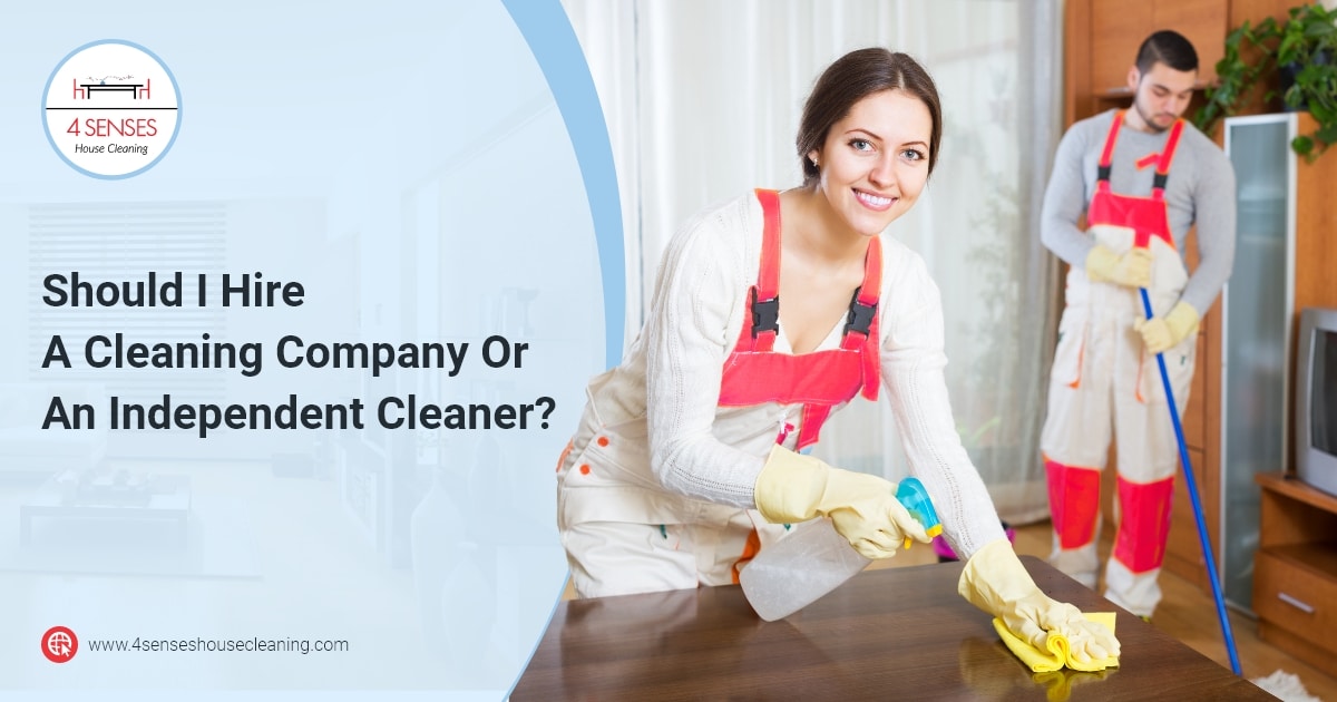 Should I Hire A Cleaning Company Or An Independent Cleaner