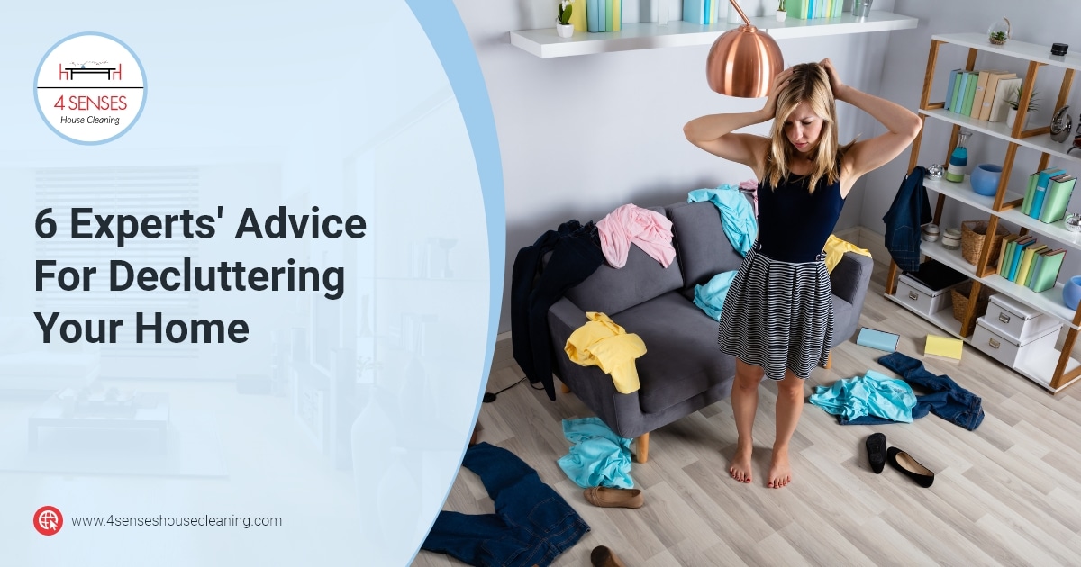 4 Senses House Cleaning-6 Experts' Advice For Decluttering Your Home