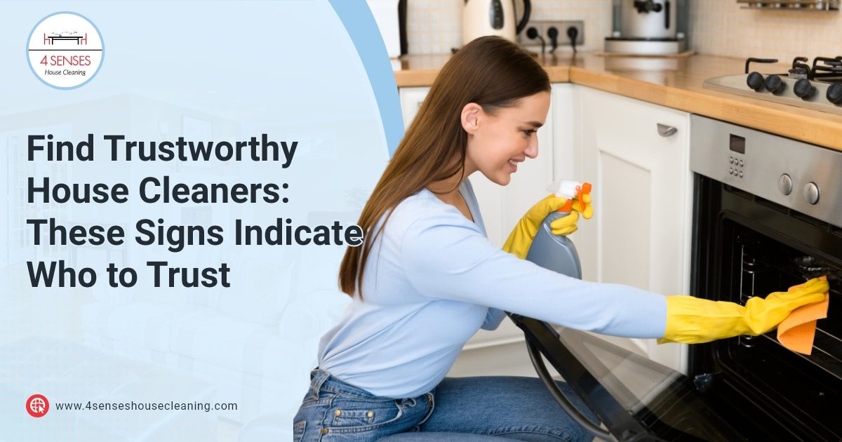 https://4senseshousecleaning.com/wp-content/uploads/2021/12/4-Senses-House-Cleaning-Find-Trustworthy-House-Cleaners-These-Signs-Indicate-Who-To-Trust.jpg