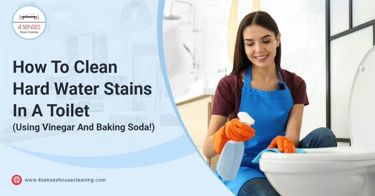 https://4senseshousecleaning.com/wp-content/uploads/2023/02/4-Senses-House-Cleaning_How-To-Clean-Hard-Water-Stains-In-A-Toilet-Using-Vinegar-And-Baking-Soda.jpg